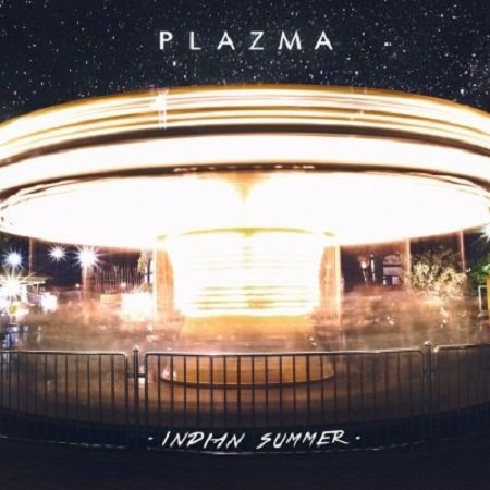 Постер к Plazma - Indian Summer (2017) MP3