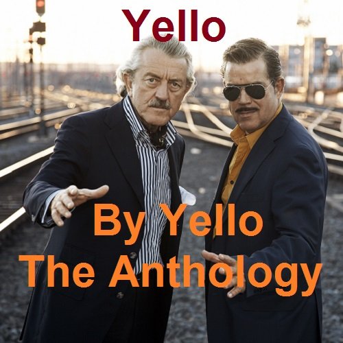 Постер к Yello - By Yello The Anthology (2010)