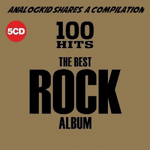 Постер к 100 Hits - The Best Rock Album. 5CD (2018)
