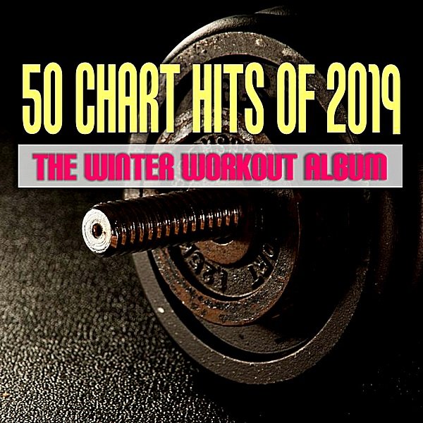Постер к 50 Chart Hits Of 2019: The Winter Workout Album (2019)