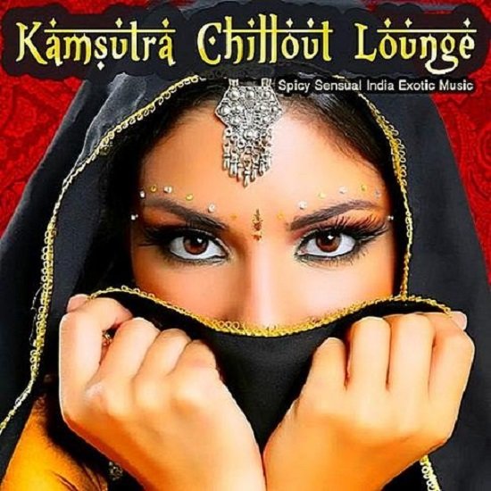 Постер к Kamsutra Chillout Lounge - Spicy Sensual India Exotic Music (2019)