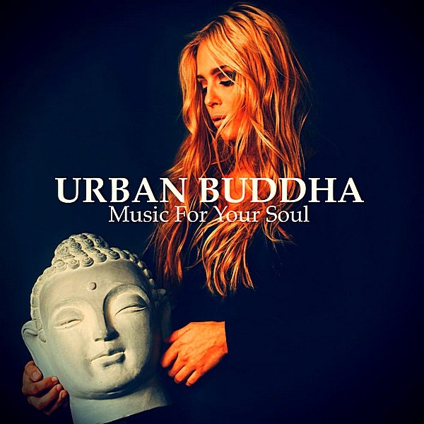Постер к Urban Buddha. Music For Your Soul (2019)