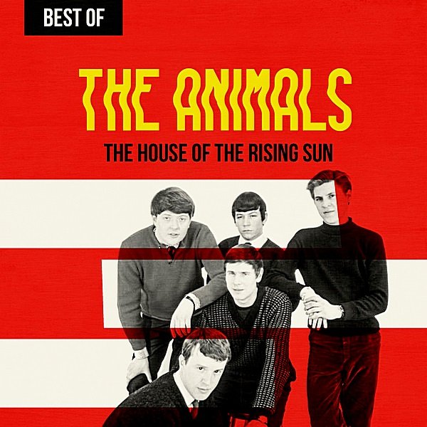 Постер к The Animals - The House Of The Rising Sun: Best Of The Animals (2019)