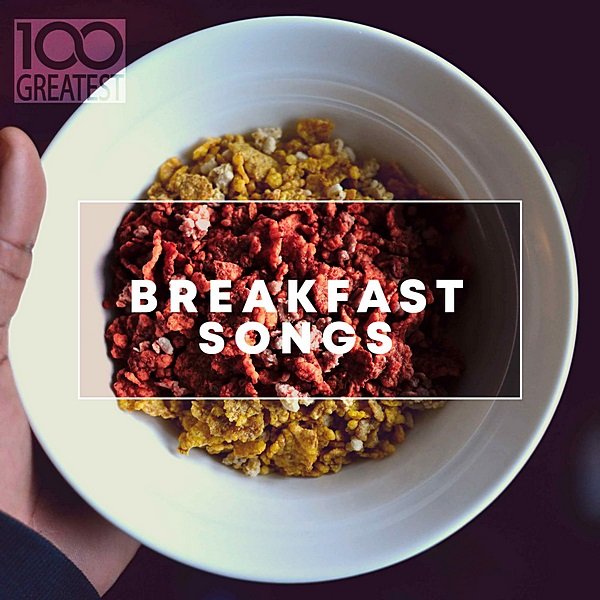 Постер к 100 Greatest Breakfast Songs (2019)