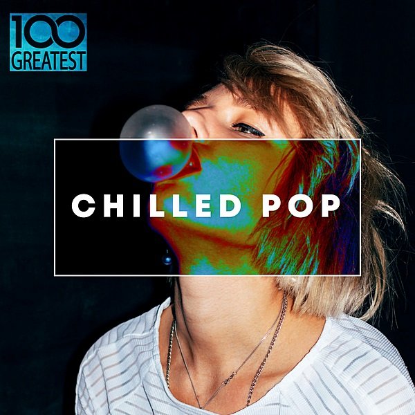 Постер к 100 Greatest Chilled Pop (2019)