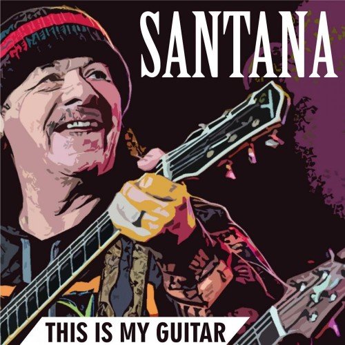 Постер к Carlos Santana - This Is My Guitar (2019)