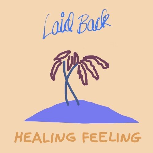 Постер к Laid Back - Healing Feeling (2019)