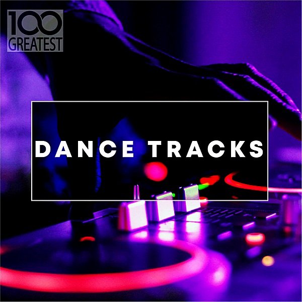 Постер к 100 Greatest Dance Tracks (2019)