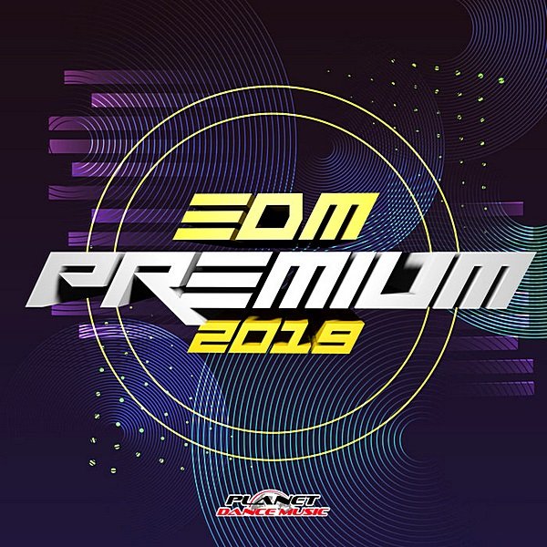 Постер к EDM Premium 2019. Planet Dance Music (2019)
