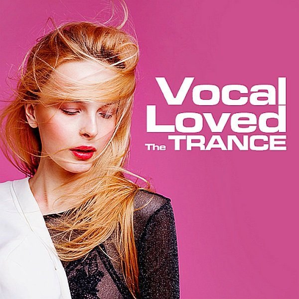 Постер к The Trance Loved Vocal (2019)