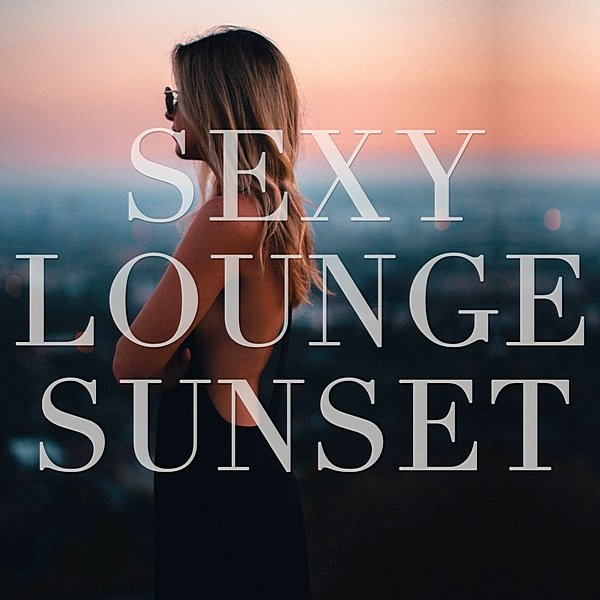 Постер к Sexy Lounge Sunset (2019)