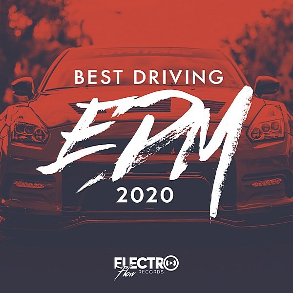 Постер к Best Driving EDM 2020. Electro Flow Records (2019)