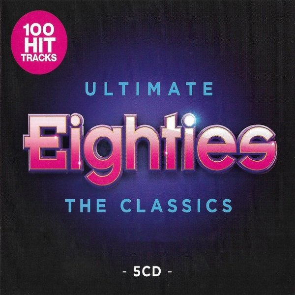 Постер к Ultimate Eighties: The Classics. 5CD (2019)