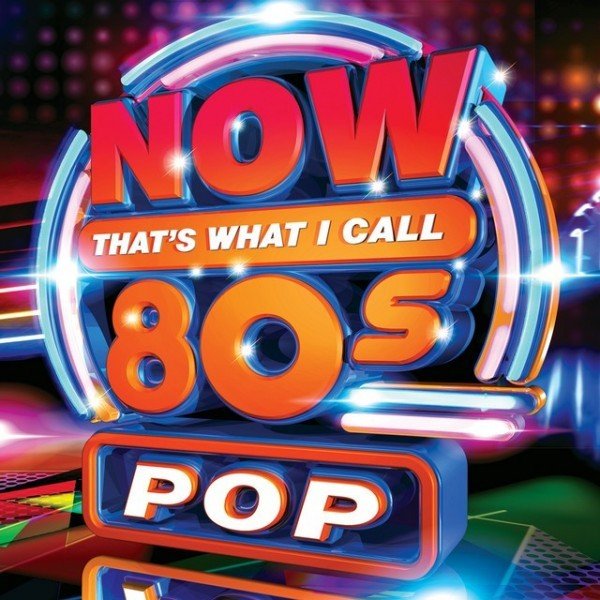 Постер к Now That's What I Call 80s Pop (2019)