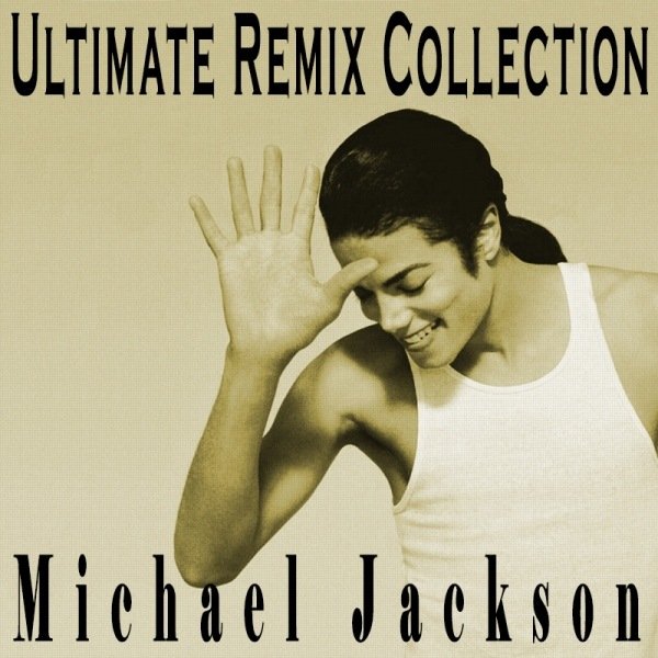 Постер к Michael Jackson - Ultimate Remix Collection (2019)