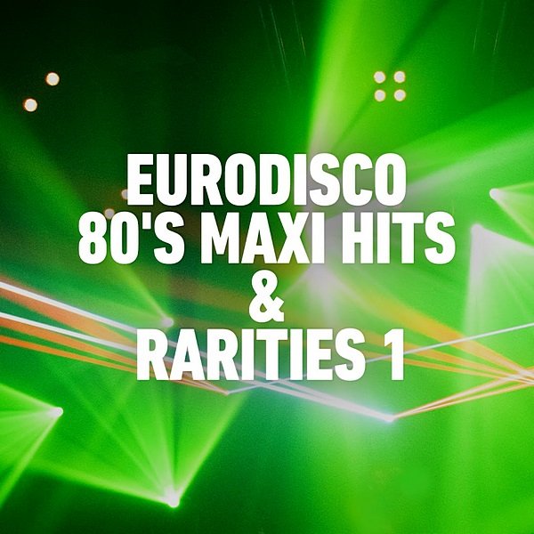 Постер к Eurodisco 80's Maxi Hits & Remixes Vol.1 (2020)