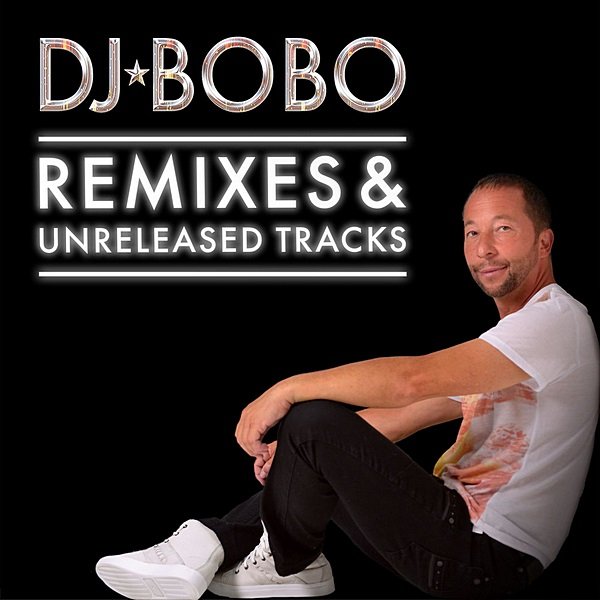 Постер к DJ BoBo - Remixes & Unreleased Tracks (2020)