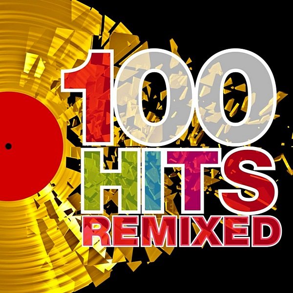 Постер к 100 Hits Remixed. The Best Of 70s-90s Hits (2012)