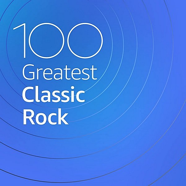 Постер к 100 Greatest Classic Rock (2020)
