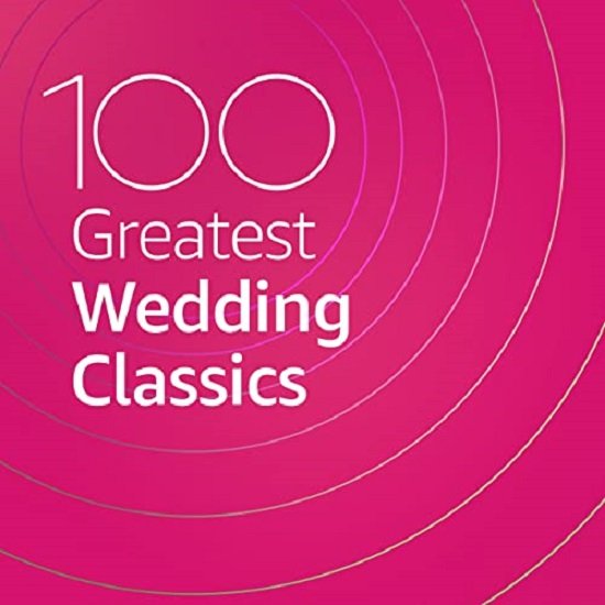 Постер к 100 Greatest Wedding Classics (2020)