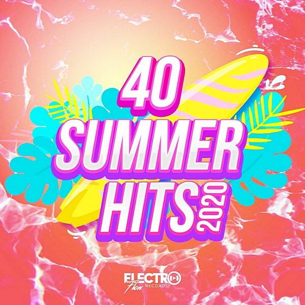 Постер к 40 Summer Hits 2020. Electro Flow Records (2020)