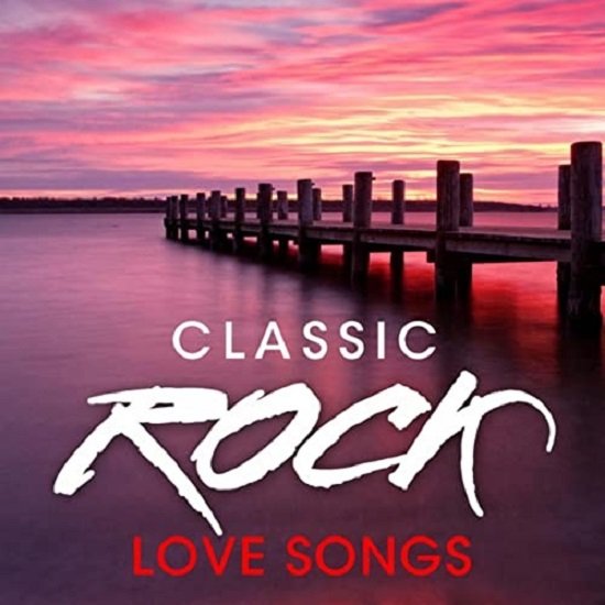 Постер к Classic Rock Love Songs (2020)