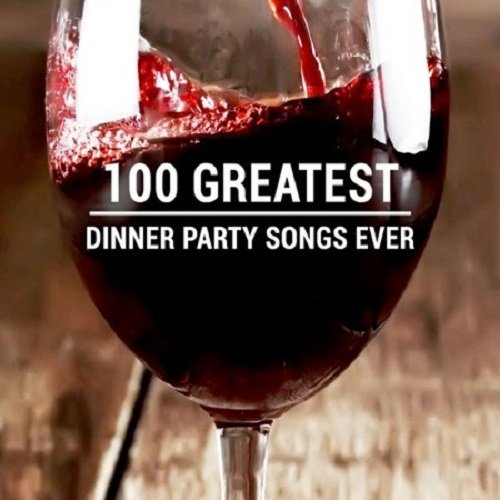 Постер к 100 Greatest Dinner Party Songs (2020)