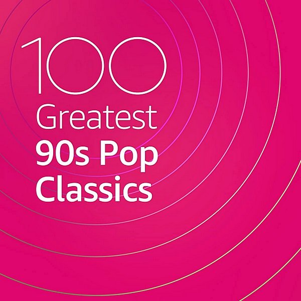 Постер к 100 Greatest 90s Pop Classics (2020)