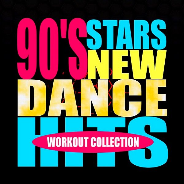 Постер к 90's Stars New Dance Hits: Workout Collection (2020)