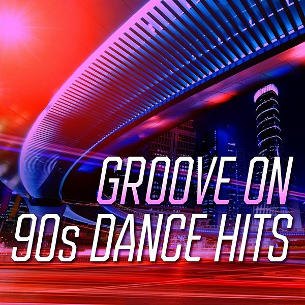 Постер к Groove On: 90s Dance Hits (2020)