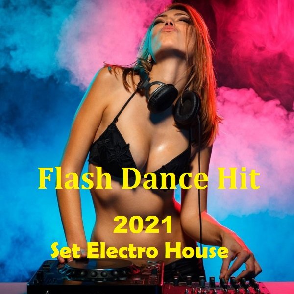 Постер к Flash Dance Hit: Set Electro House (2021)