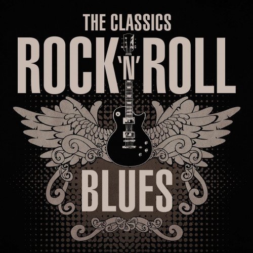 Постер к The Classics Rock 'n' Roll Blues (2021)