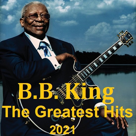 Постер к B.B. King - The Greatest Hits (2021)