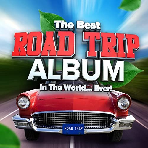 Постер к The Best Road Trip Album In The World...Ever! (2021)