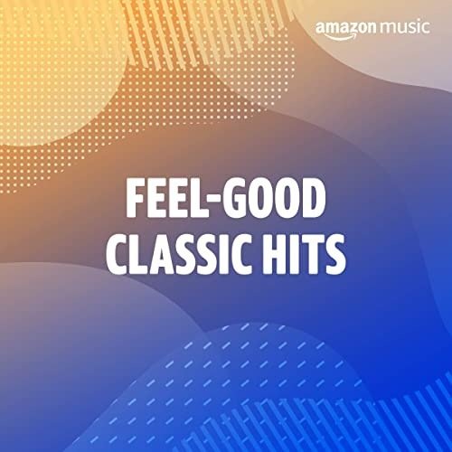 Постер к Feel Good Classic Hits (2021)