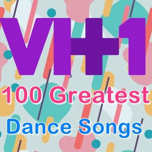 Постер к VH1 100 Greatest Dance Songs (2022)