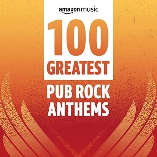 Постер к 100 Greatest Pub Rock Anthems (2022)