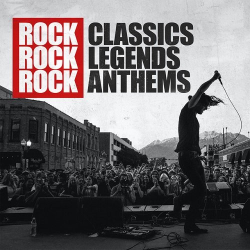 Постер к Rock Classics Rock Legends Rock Anthems (2021)