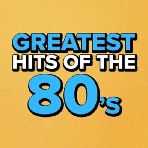 Постер к Greatest Hits Of The 80's (2022)