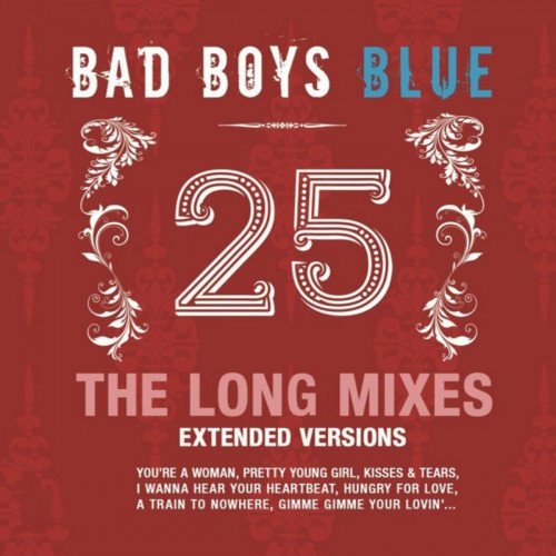 Постер к Bad Boys Blue - 25-The Long Mixes (2022)