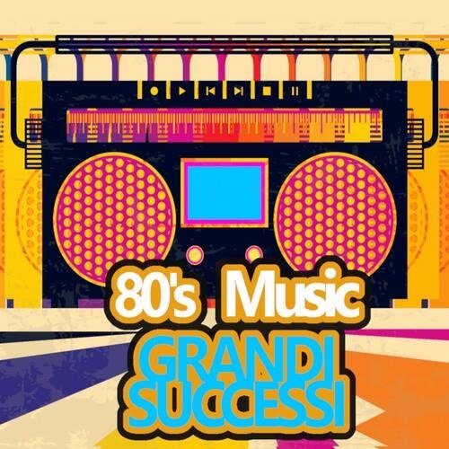 Постер к 80's Music Grandi Successi (2022)