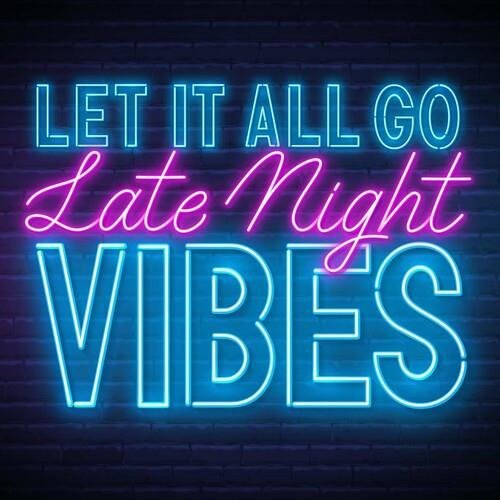 Постер к Let It All Go - Late Night Vibes (2022)