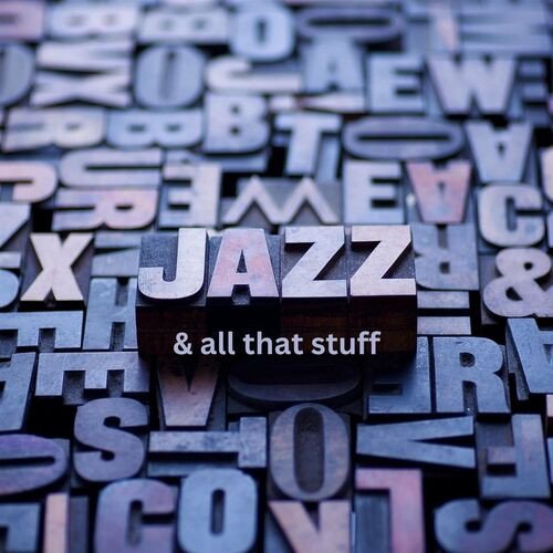 Постер к Jazz & all that stuff (2023)