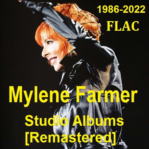 Постер к Mylene Farmer - Studio Albums [Remastered] (1986-2022) FLAC