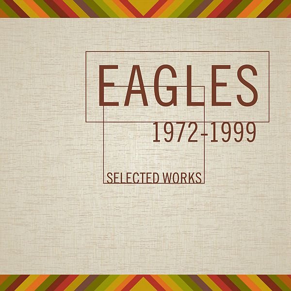 Постер к Eagles - Selected Works 1972-1999 (4CD Remaster) (2000/2013) FLAC