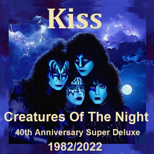 Постер к Kiss - Creatures Of The Night [40th Anniversary Super Deluxe] (1982/2022) FLAC