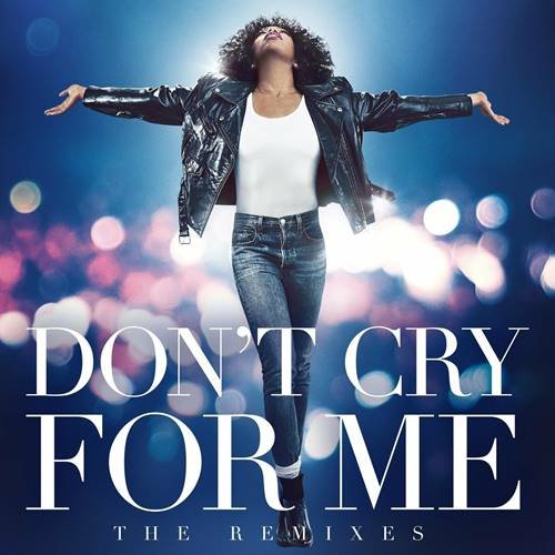 Постер к Whitney Houston - Don't Cry For Me [The Remixes] (2023) FLAC