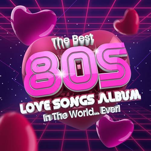 Постер к The Best 80s Love Songs Album In The World...Ever! (2022)