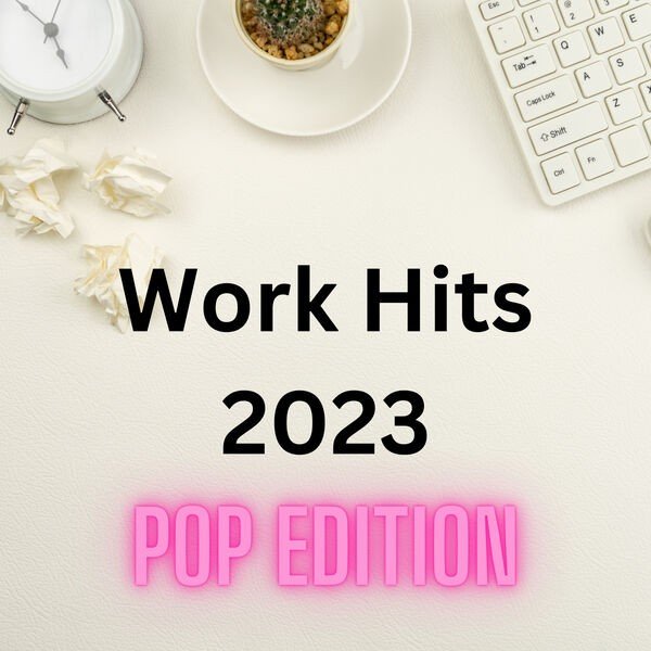 Постер к Work Hits 2023 - Pop Edition (2023)