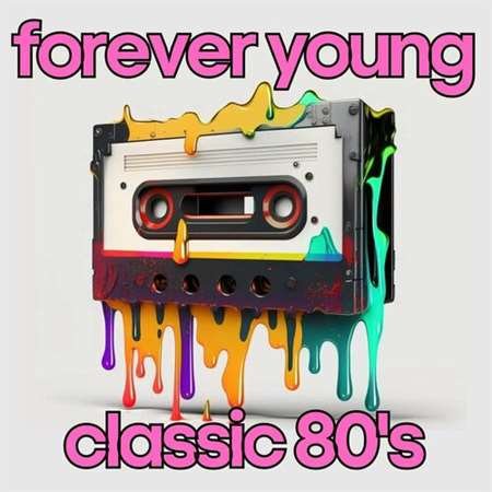 Постер к forever young classic 80's (2023)